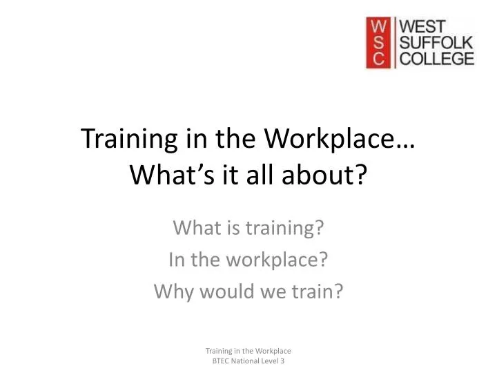 training in the workplace what s it all about