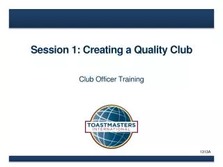 Session 1: Creating a Quality Club