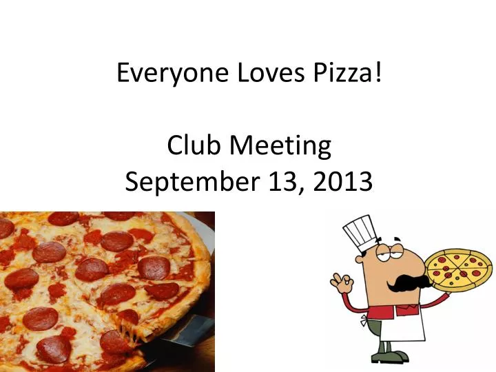 everyone loves pizza club meeting september 13 2013