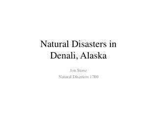 Natural Disasters in Denali, Alaska