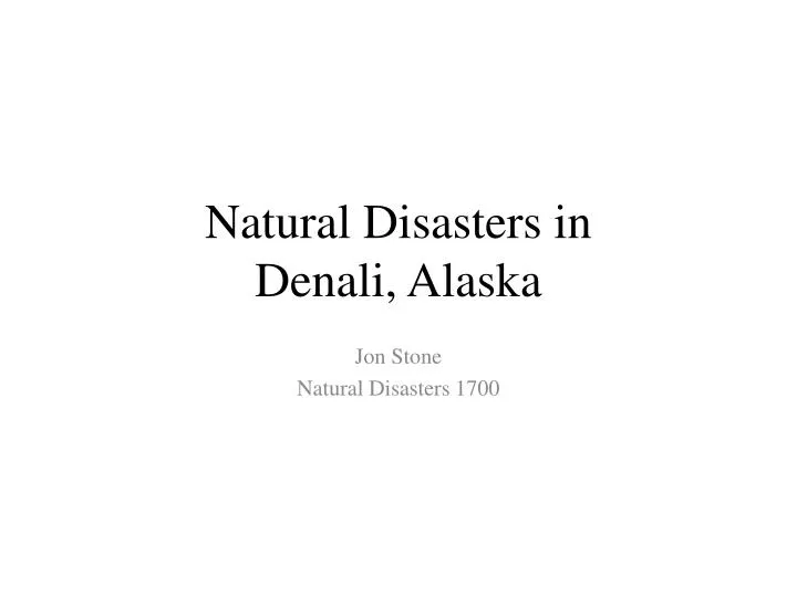 natural disasters in denali alaska