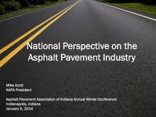 National Perspective on the Asphalt Pavement Industry