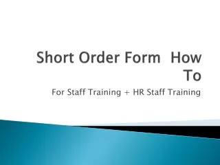Short Order Form How To