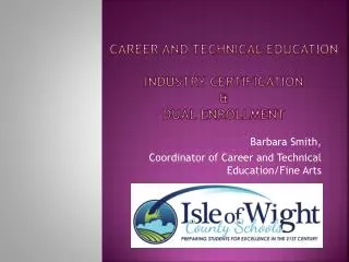 Career and Technical Education Industry Certification &amp; Dual Enrollment