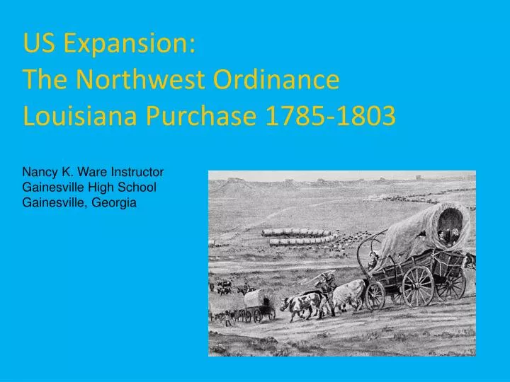 us expansion the northwest ordinance louisiana purchase 1785 1803