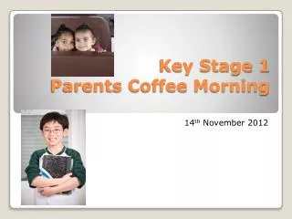 Key Stage 1 Parents Coffee Morning