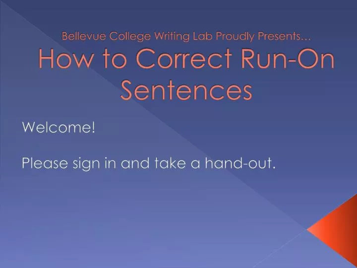 bellevue college writing lab proudly presents how to correct run on sentences