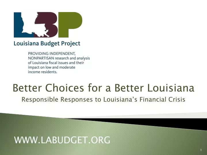 better choices for a better louisiana responsible responses to louisiana s financial crisis