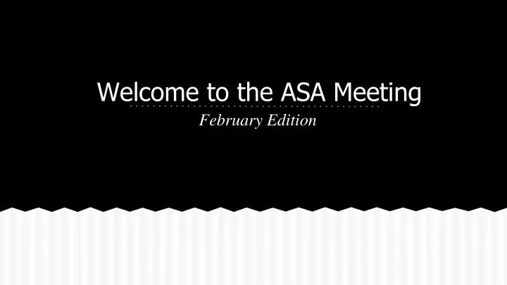 welcome to the asa meeting