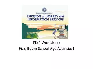 FLYP Workshop: Fizz, Boom School Age Activities!