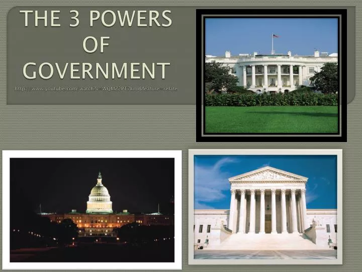 the 3 powers of government http www youtube com watch v wqmz2pt7kr0 feature relate