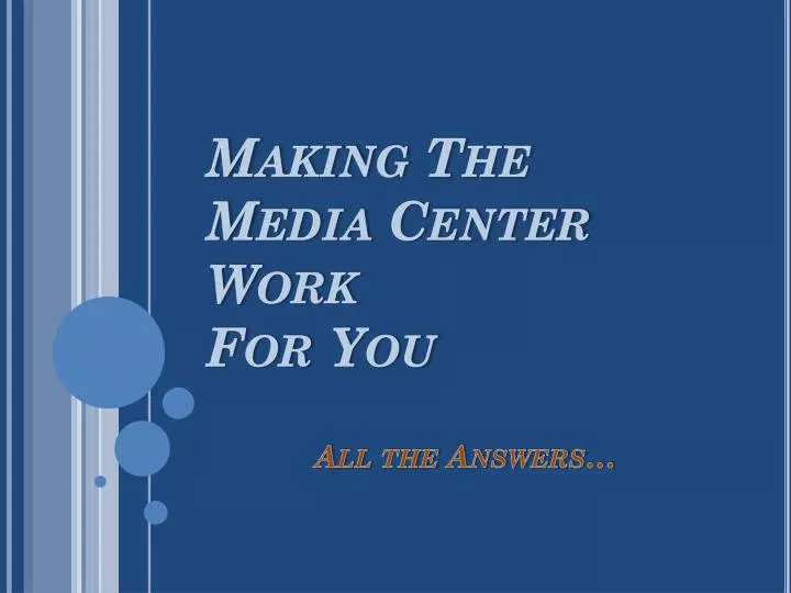 making the media center work for you
