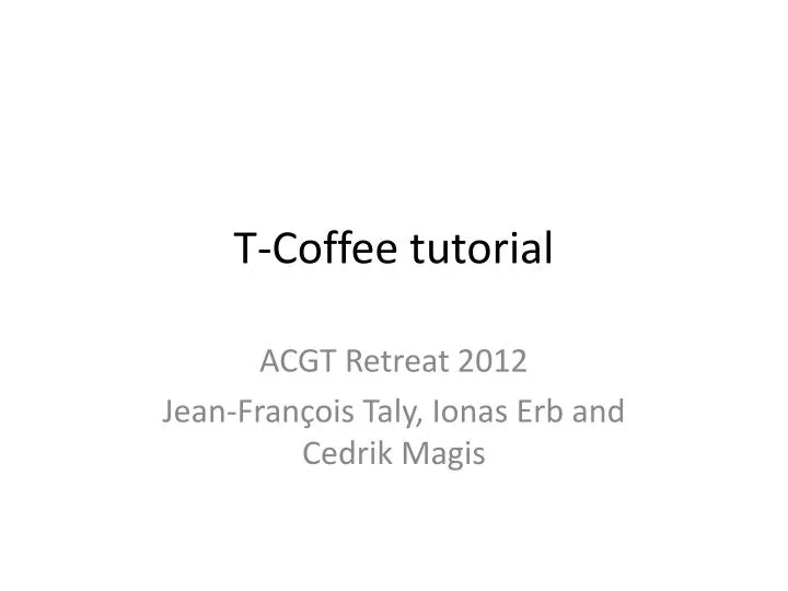 t coffee tutorial