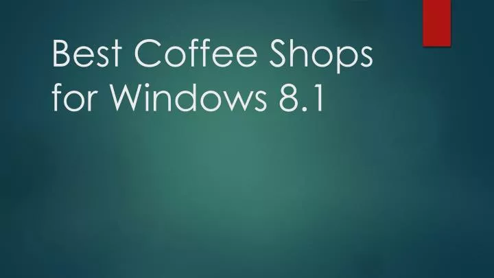best coffee shops for windows 8 1