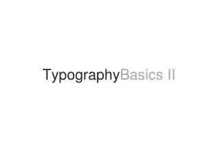Typo graphy Basics II