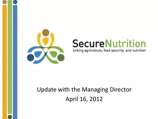 Update with the Managing Director April 16, 2012