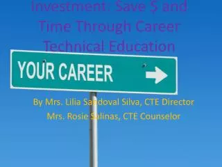 Investment: Save $ and Time Through Career Technical Education