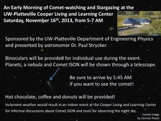An Early Morning of Comet-watching and Stargazing at the UW-Platteville Cooper Living and Learning Center Saturday, Nove