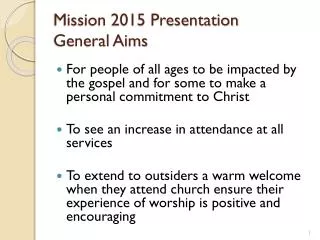 Mission 2015 Presentation General Aims