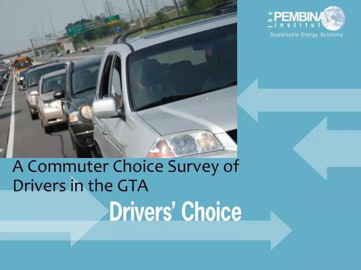 a commuter choice survey of drivers in the gta