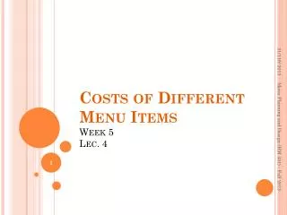 Costs of Different Menu Items Week 5 Lec . 4