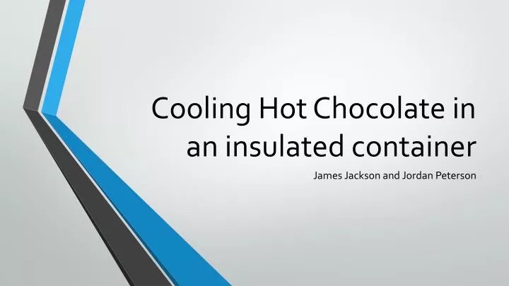cooling hot chocolate in an i nsulated container