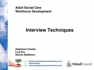 Adult Social Care Workforce Development Interview Techniques Stephanie Charles Lisa Koc Sharon Middleton