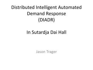 Distributed Intelligent Automated Demand Response (DIADR) In Sutardja Dai Hall