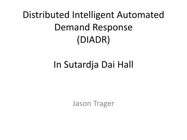 distributed intelligent automated demand response diadr in sutardja dai hall