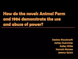 How do the novels Animal Farm and 1984 demonstrate the use and abuse of power?