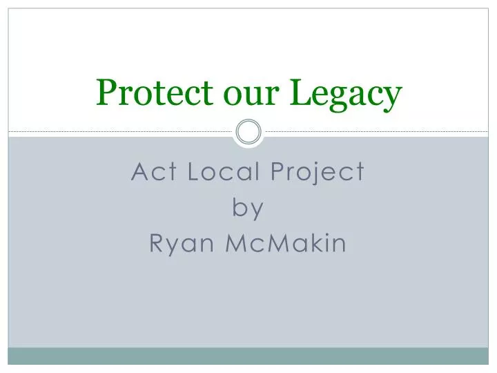 protect our legacy