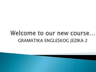 Welcome to our new course…
