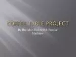 Coffee Table Project - slide 1