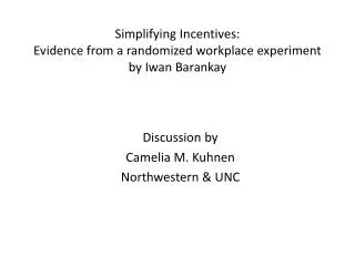 Simplifying Incentives: Evidence from a randomized workplace experiment by Iwan Barankay