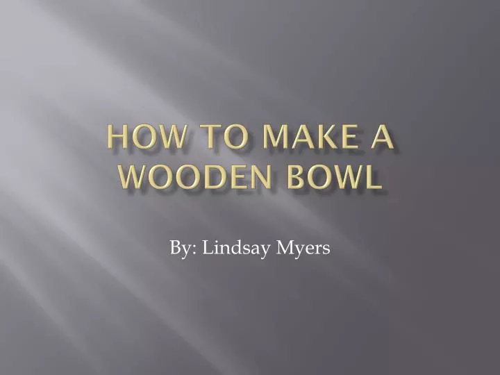 how to make a wooden bowl