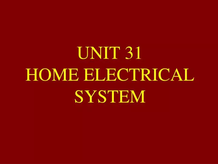 unit 31 home electrical system