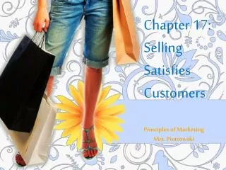 Chapter 17: Selling Satisfies Customers