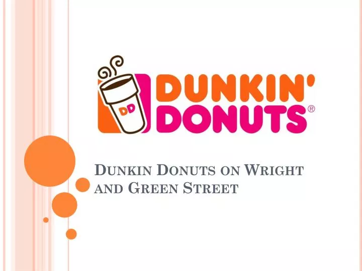 dunkin donuts on wright and green street
