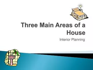 Three Main Areas of a House