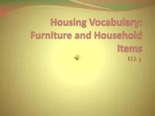 Housing Vocabulary: Furniture and Household Items