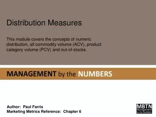Distribution Measures This module covers the concepts of numeric distribution, all commodity volume (ACV), product categ