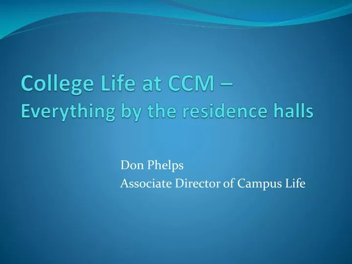 college life at ccm everything by the residence halls