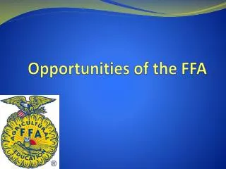 Opportunities of the FFA