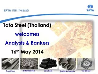 Tata Steel (Thailand) welcomes Analysts &amp; Bankers 16 th May 2014
