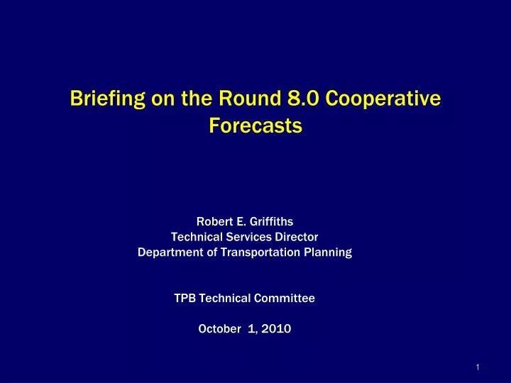 briefing on the round 8 0 cooperative forecasts