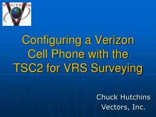 Configuring a Verizon Cell Phone with the TSC2 for VRS Surveying