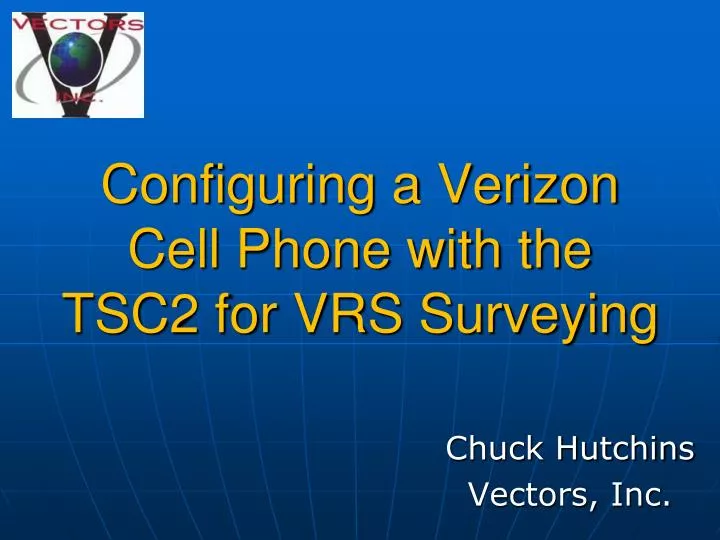 configuring a verizon cell phone with the tsc2 for vrs surveying