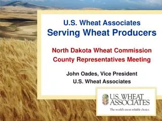 U.S. Wheat Associates Serving Wheat Producers