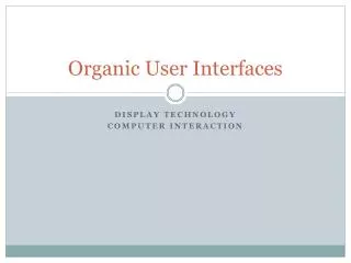 Organic User Interfaces