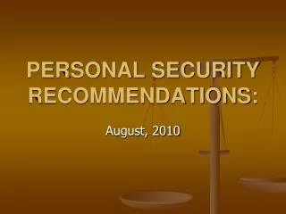 PERSONAL SECURITY RECOMMENDATIONS:
